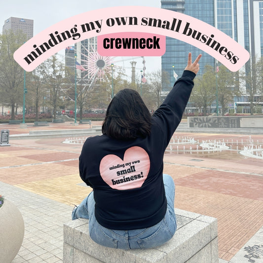 Minding My Own Small Business Crewneck Sweater