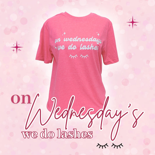 On Wednesdays We Do Lashes T-Shirt